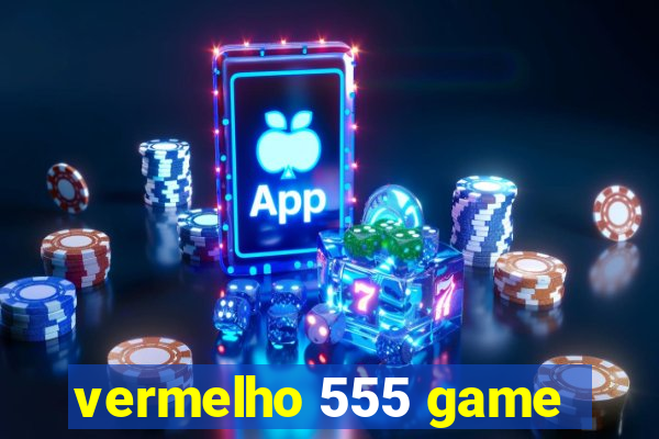 vermelho 555 game